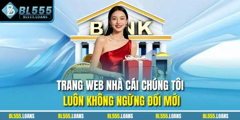 Trang web nhà cái chúng tôi luôn không ngừng đổi mới